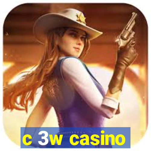 c 3w casino